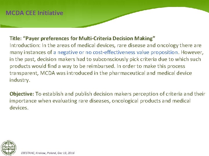 MCDA CEE Initiative Title: “Payer preferences for Multi-Criteria Decision Making” Introduction: In the areas