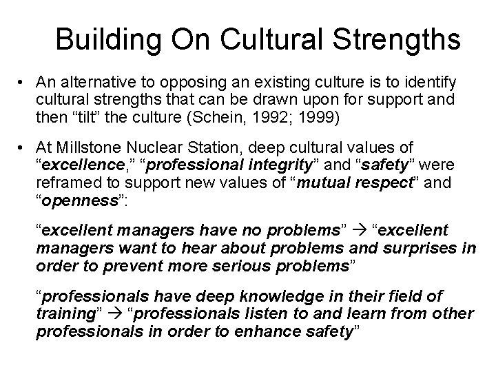 Building On Cultural Strengths • An alternative to opposing an existing culture is to