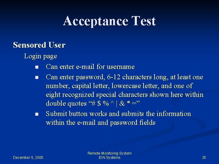 Acceptance Test Sensored User Login page n Can enter e-mail for username n Can