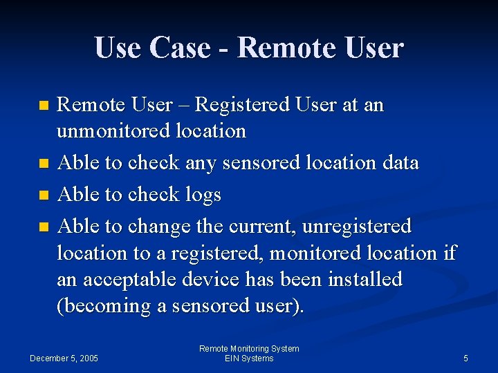 Use Case - Remote User – Registered User at an unmonitored location n Able