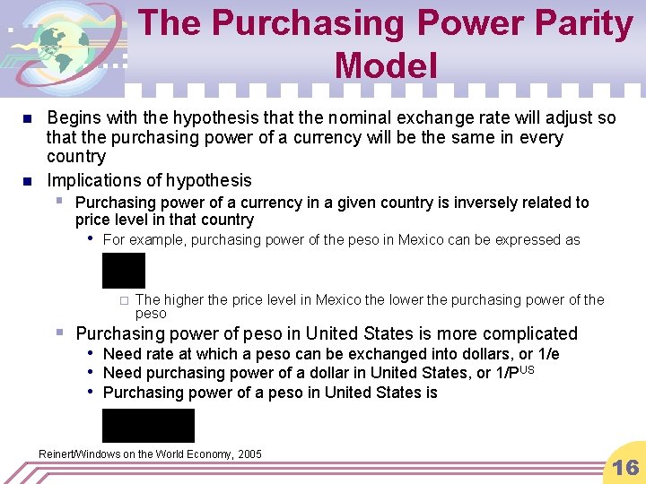 The Purchasing Power Parity Model n n Begins with the hypothesis that the nominal