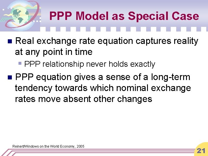 PPP Model as Special Case n Real exchange rate equation captures reality at any