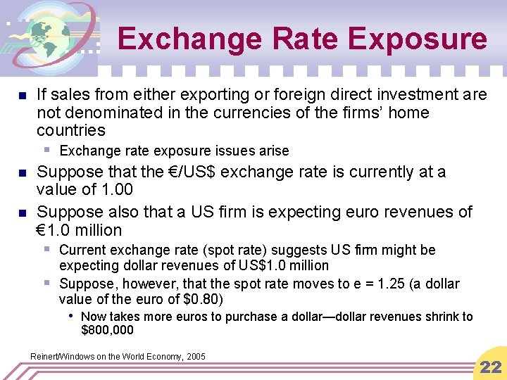 Exchange Rate Exposure n n n If sales from either exporting or foreign direct