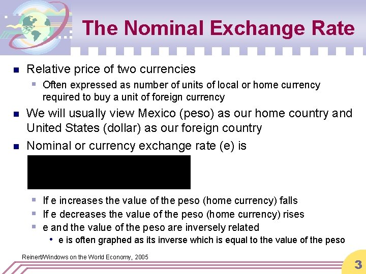 The Nominal Exchange Rate n Relative price of two currencies § Often expressed as