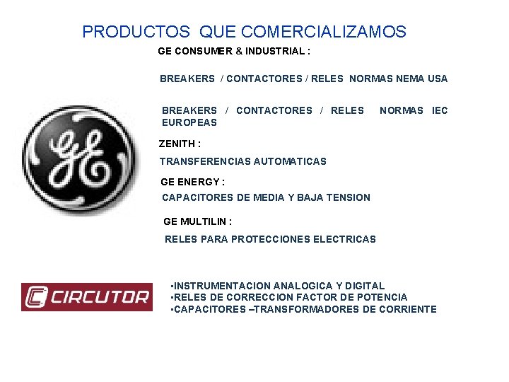 PRODUCTOS QUE COMERCIALIZAMOS GE CONSUMER & INDUSTRIAL : BREAKERS / CONTACTORES / RELES NORMAS