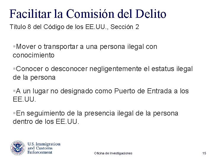 Facilitar la Comisión del Delito Título 8 del Código de los EE. UU. ,