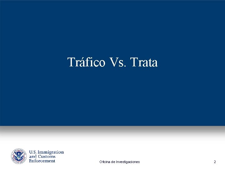 Tráfico Vs. Trata Oficina de Investigaciones 2 