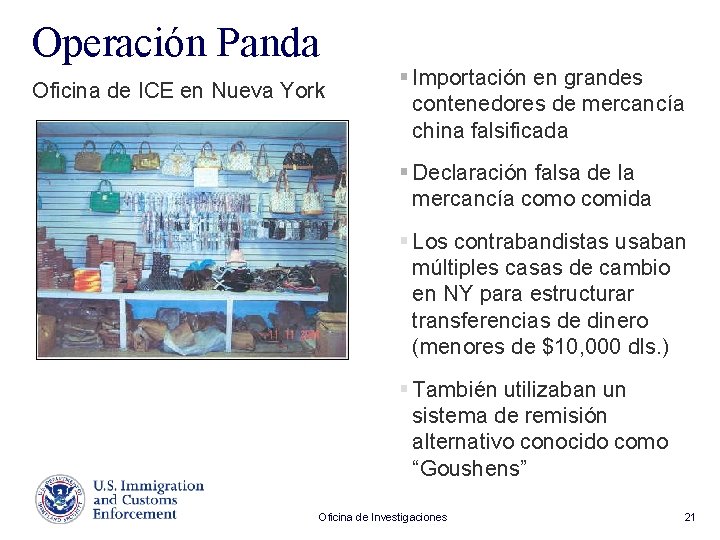 Operación Panda Oficina de ICE en Nueva York § Importación en grandes contenedores de