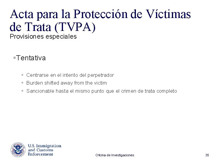 Acta para la Protección de Víctimas de Trata (TVPA) Provisiones especiales §Tentativa § Centrarse