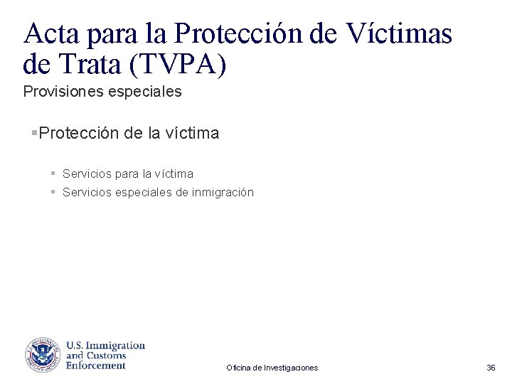 Acta para la Protección de Víctimas de Trata (TVPA) Provisiones especiales §Protección de la