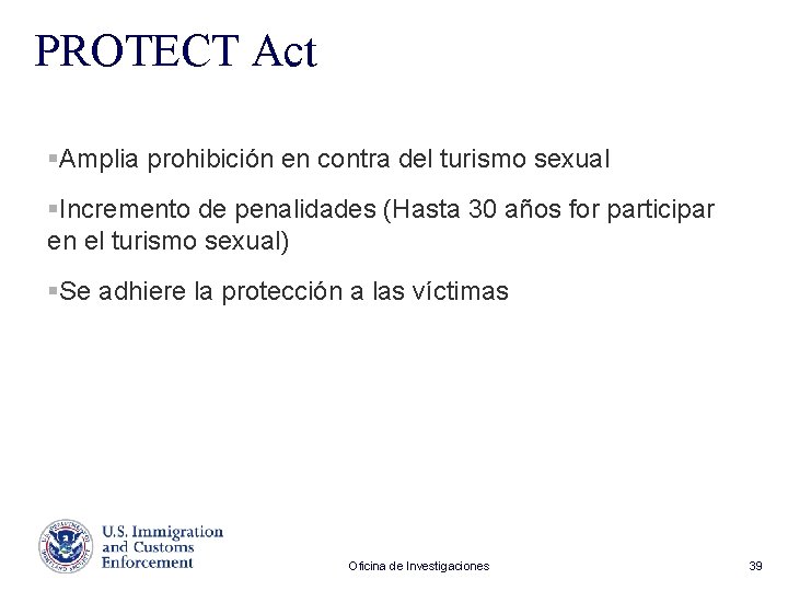 PROTECT Act §Amplia prohibición en contra del turismo sexual §Incremento de penalidades (Hasta 30