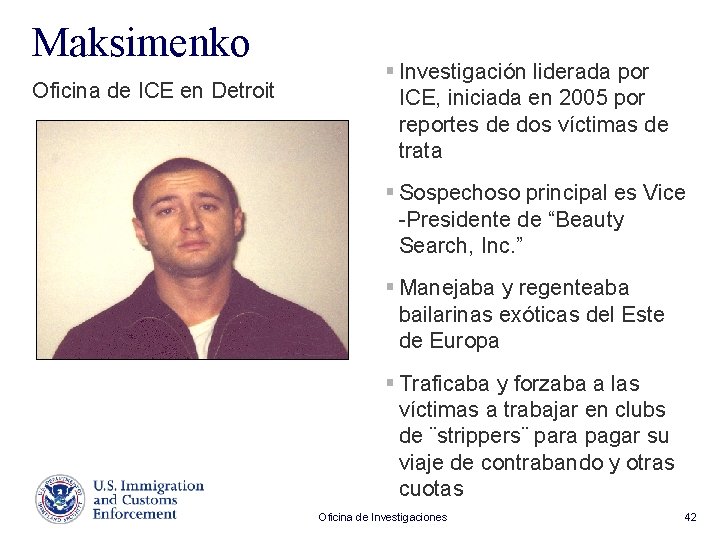 Maksimenko Oficina de ICE en Detroit § Investigación liderada por ICE, iniciada en 2005