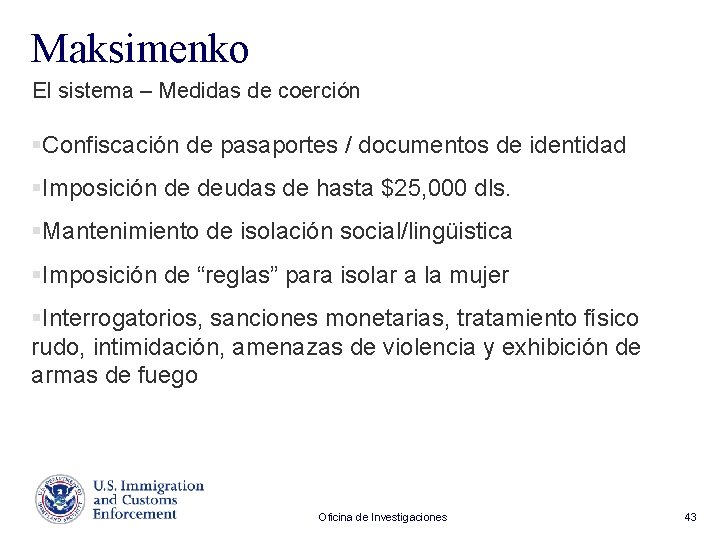 Maksimenko El sistema – Medidas de coerción §Confiscación de pasaportes / documentos de identidad