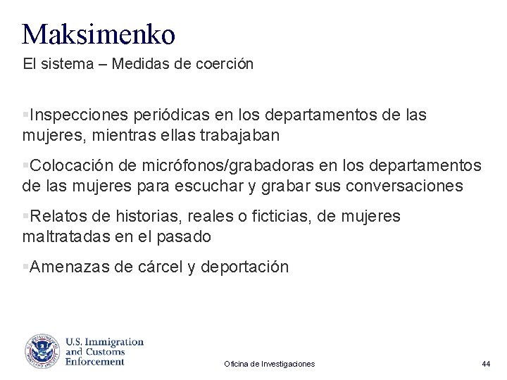 Maksimenko El sistema – Medidas de coerción §Inspecciones periódicas en los departamentos de las