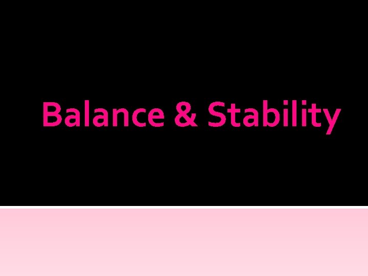 Balance & Stability 