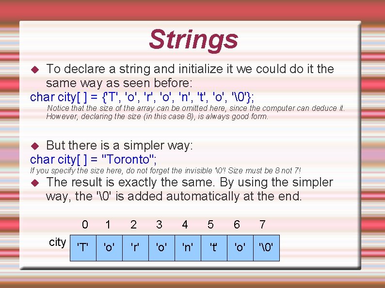 Strings To declare a string and initialize it we could do it the same Strings To declare a string and initialize it we could do it the same