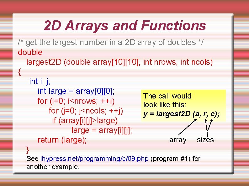 2 D Arrays and Functions /* get the largest number in a 2 D 2 D Arrays and Functions /* get the largest number in a 2 D