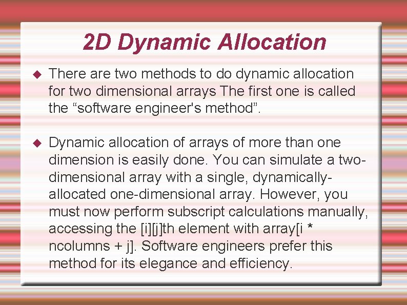 2 D Dynamic Allocation There are two methods to do dynamic allocation for two 2 D Dynamic Allocation There are two methods to do dynamic allocation for two