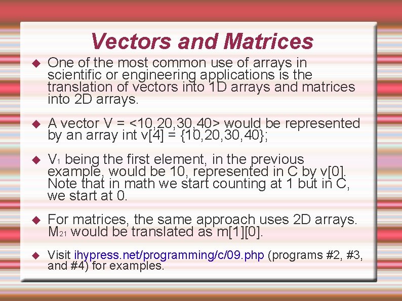 Vectors and Matrices One of the most common use of arrays in scientific or Vectors and Matrices One of the most common use of arrays in scientific or