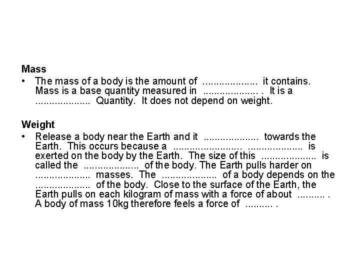 Mass • The mass of a body is the amount of. . . .