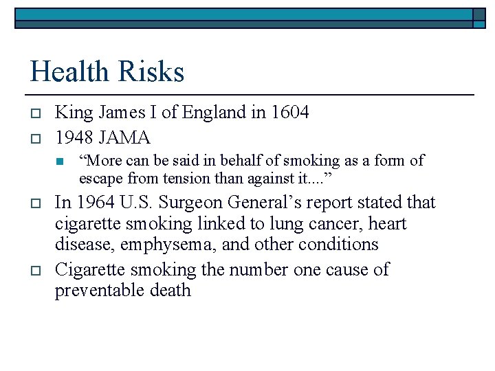 Health Risks o o King James I of England in 1604 1948 JAMA n