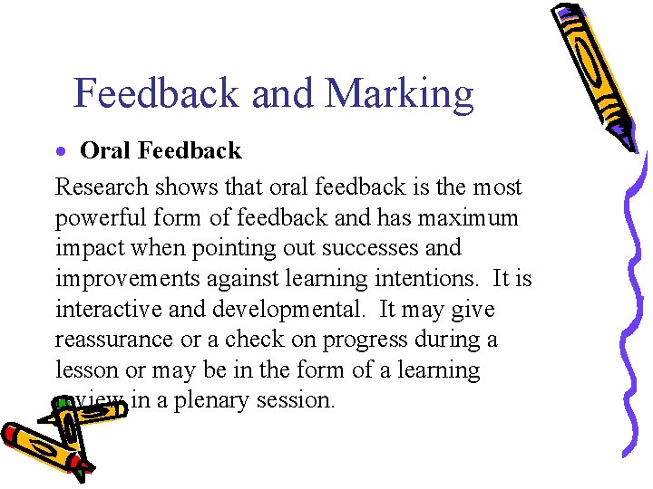 Feedback and Marking · Oral Feedback Research shows that oral feedback is the most