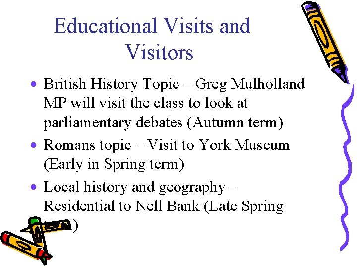 Educational Visits and Visitors · British History Topic – Greg Mulholland MP will visit