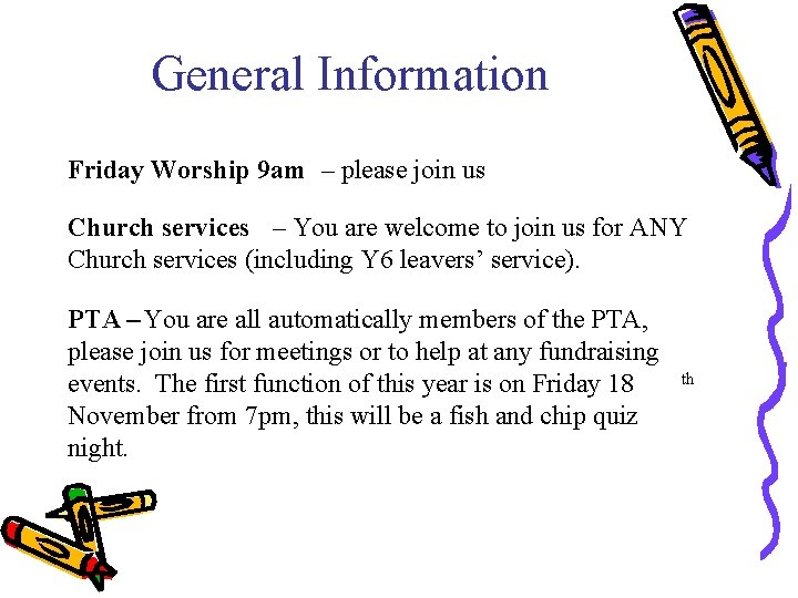 General Information Friday Worship 9 am – please join us Church services – You