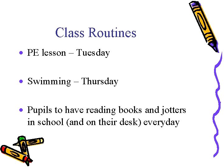 Class Routines · PE lesson – Tuesday · Swimming – Thursday · Pupils to