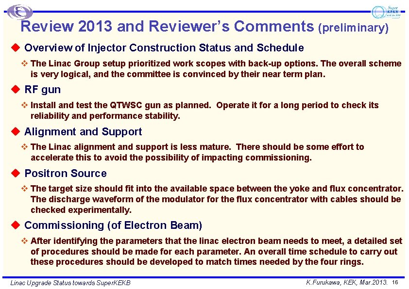 Review 2013 and Reviewer’s Comments (preliminary) u Overview of Injector Construction Status and Schedule