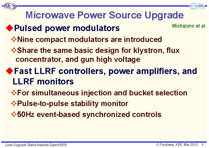 Microwave Power Source Upgrade u. Pulsed power modulators Michizono et al. v. Nine compact