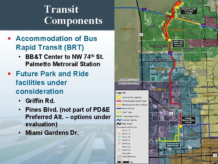 Transit Components § Accommodation of Bus Rapid Transit (BRT) • BB&T Center to NW