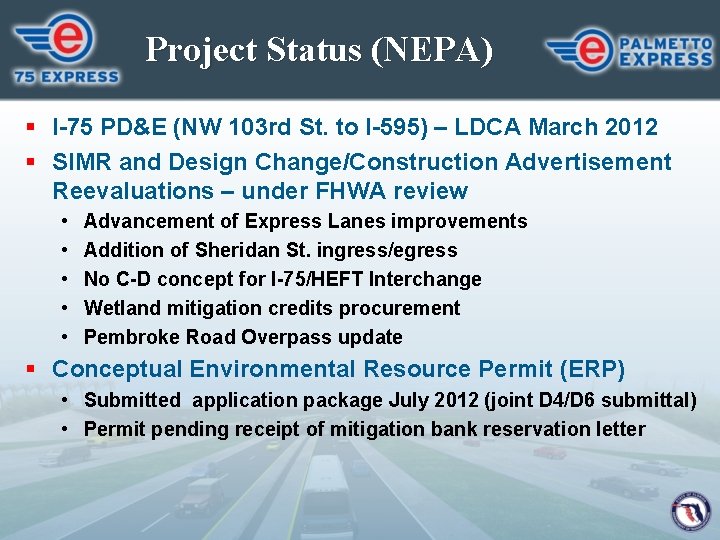 Project Status (NEPA) § I-75 PD&E (NW 103 rd St. to I-595) – LDCA