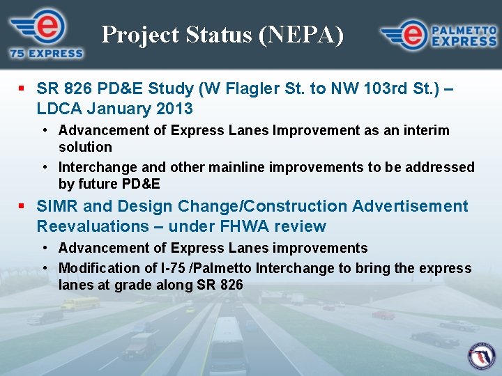 Project Status (NEPA) § SR 826 PD&E Study (W Flagler St. to NW 103