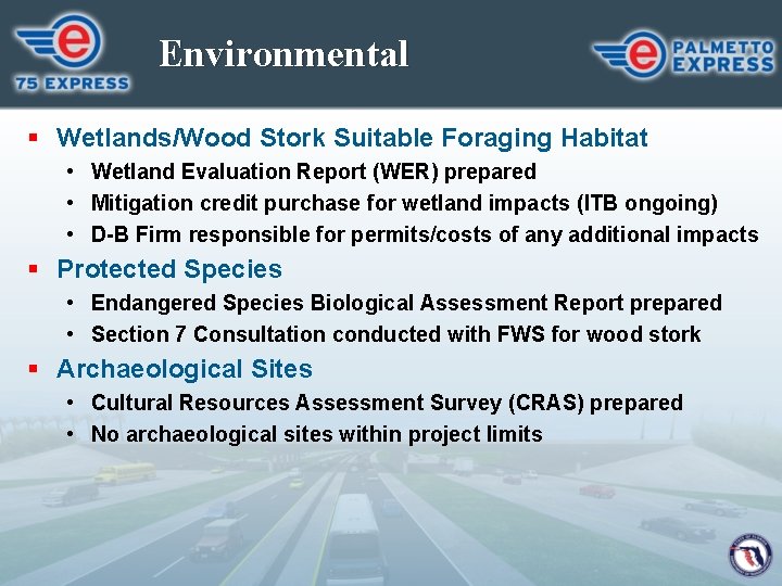Environmental § Wetlands/Wood Stork Suitable Foraging Habitat • Wetland Evaluation Report (WER) prepared •