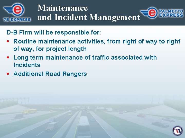 Maintenance and Incident Management D-B Firm will be responsible for: § Routine maintenance activities,