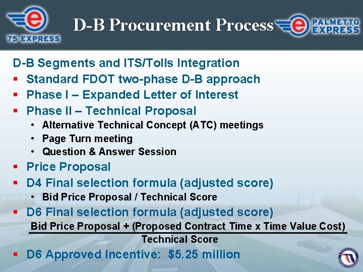 D-B Procurement Process D-B Segments and ITS/Tolls Integration § Standard FDOT two-phase D-B approach