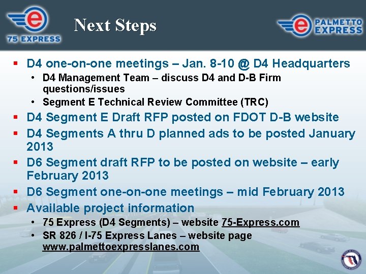 Next Steps § D 4 one-on-one meetings – Jan. 8 -10 @ D 4
