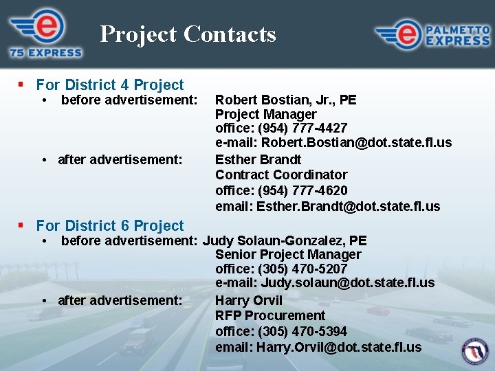 Project Contacts § For District 4 Project • before advertisement: • after advertisement: §