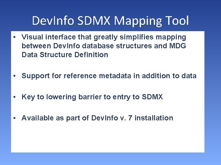 Dev. Info SDMX Mapping Tool • Visual interface that greatly simplifies mapping between Dev.