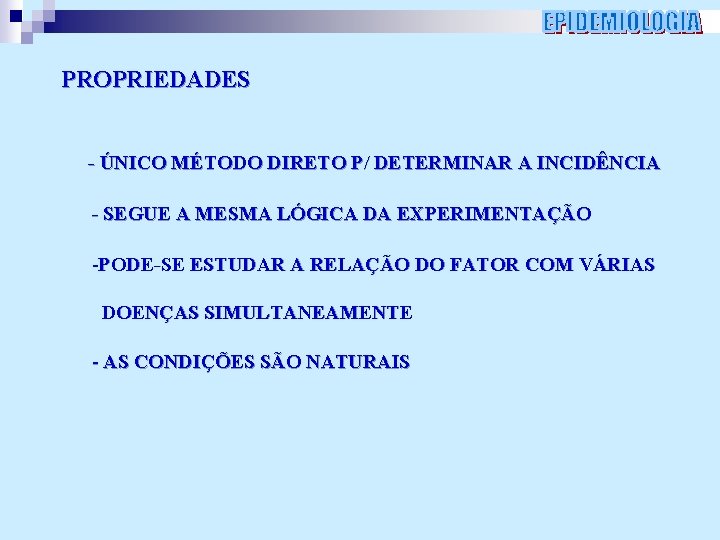 PROPRIEDADES - ÚNICO MÉTODO DIRETO P/ DETERMINAR A INCIDÊNCIA - SEGUE A MESMA LÓGICA