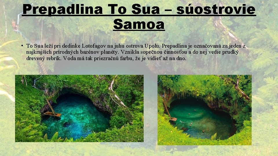Prepadlina To Sua – súostrovie Samoa • To Sua leží pri dedinke Lotofagov na