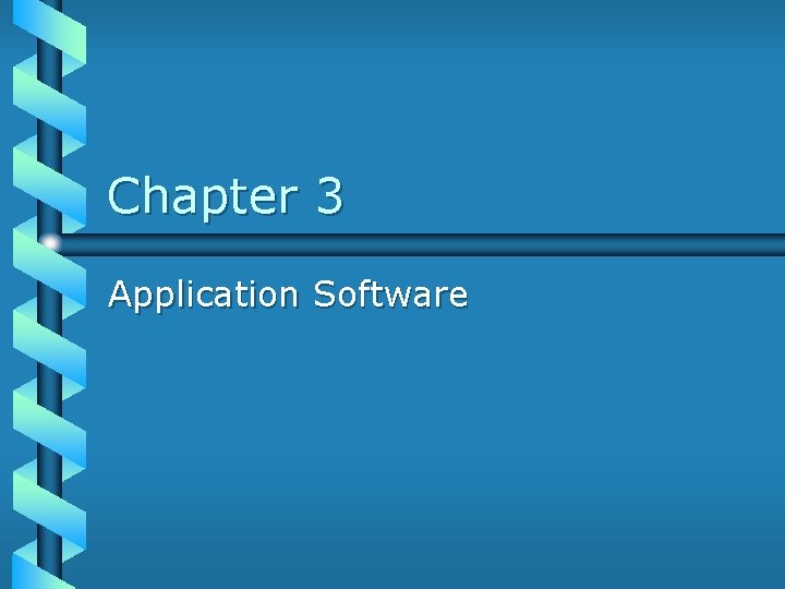 Chapter 3 Application Software 