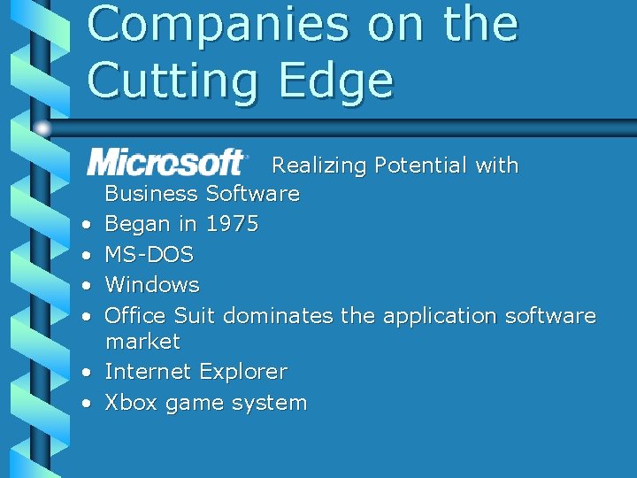 Companies on the Cutting Edge • • • Realizing Potential with Business Software Began