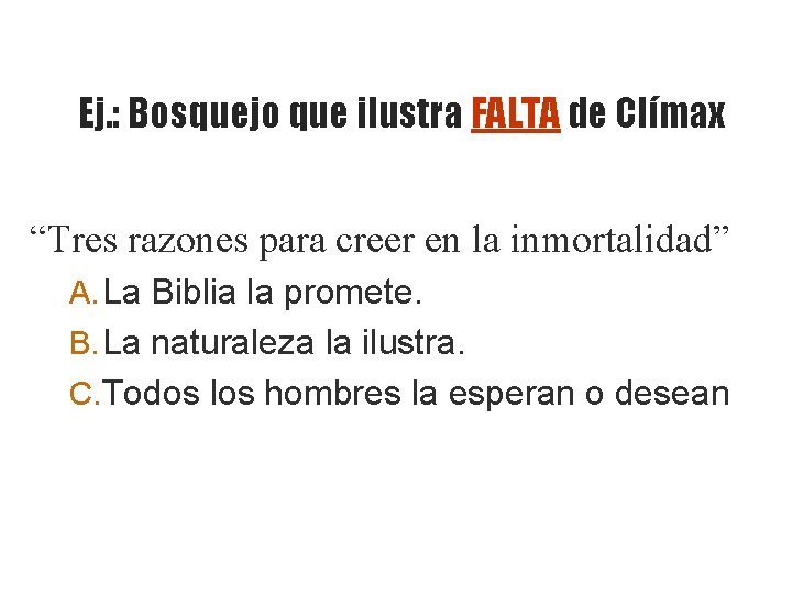 Ej. : Bosquejo que ilustra FALTA de Clímax “Tres razones para creer en la