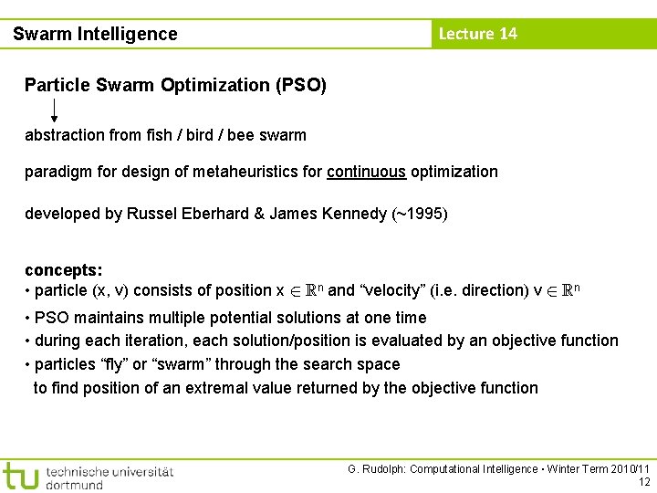 Swarm Intelligence Lecture 14 Particle Swarm Optimization (PSO) abstraction from fish / bird /