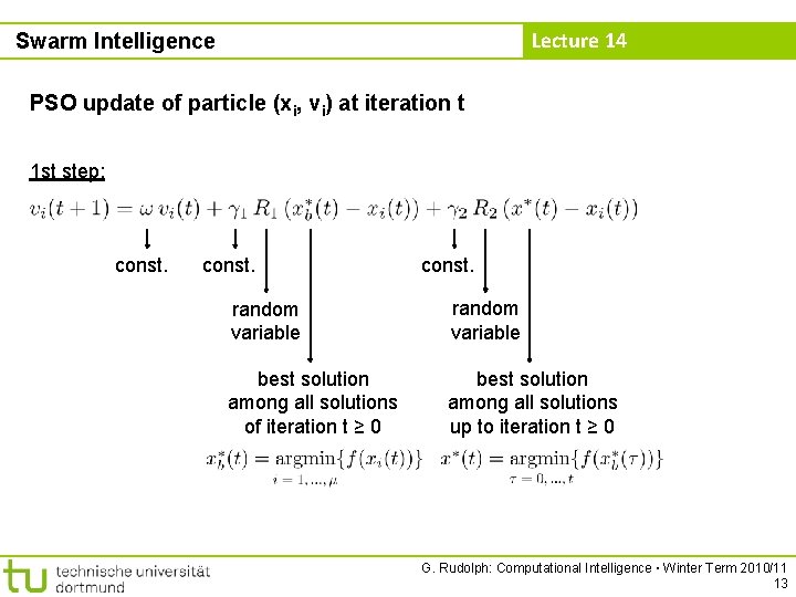 Lecture 14 Swarm Intelligence PSO update of particle (xi, vi) at iteration t 1
