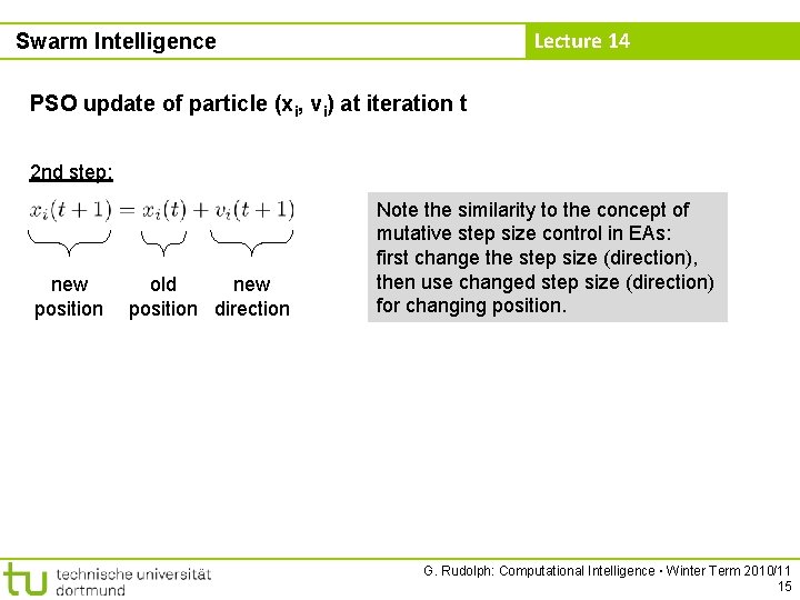 Lecture 14 Swarm Intelligence PSO update of particle (xi, vi) at iteration t 2