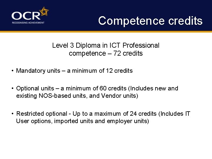 Competence credits Level 3 Diploma in ICT Professional competence – 72 credits • Mandatory