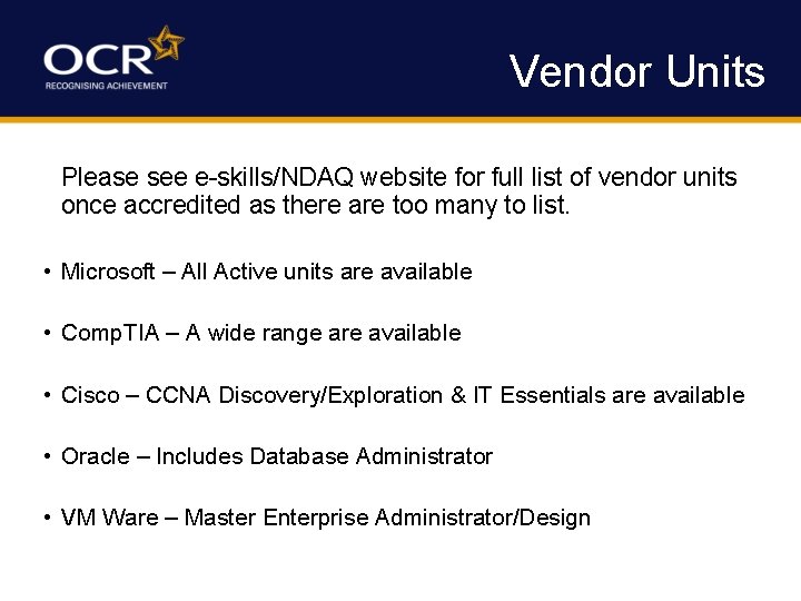 Vendor Units Please see e-skills/NDAQ website for full list of vendor units once accredited